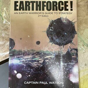 Earthforce! An Earth Warrior's Guide to Strategy 2012 Captain Paul Watson Richar